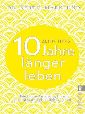 cover image of 10 Tipps--10 Jahre länger leben